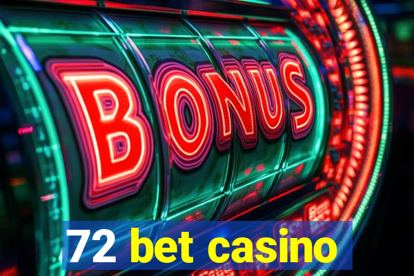 72 bet casino